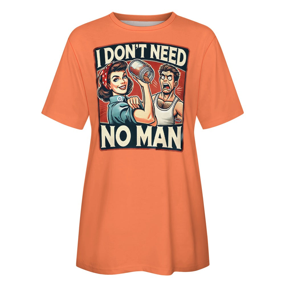 Dont Need No Man Tee