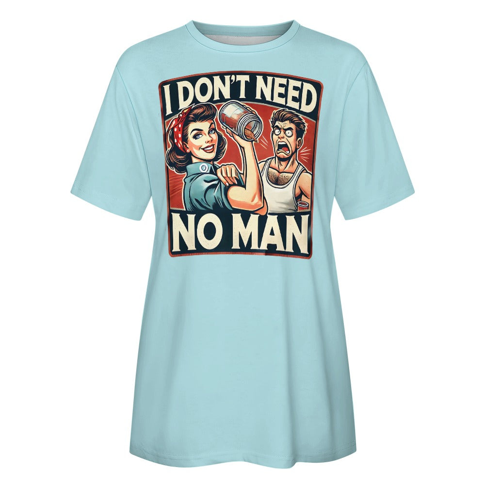 Dont Need No Man Tee