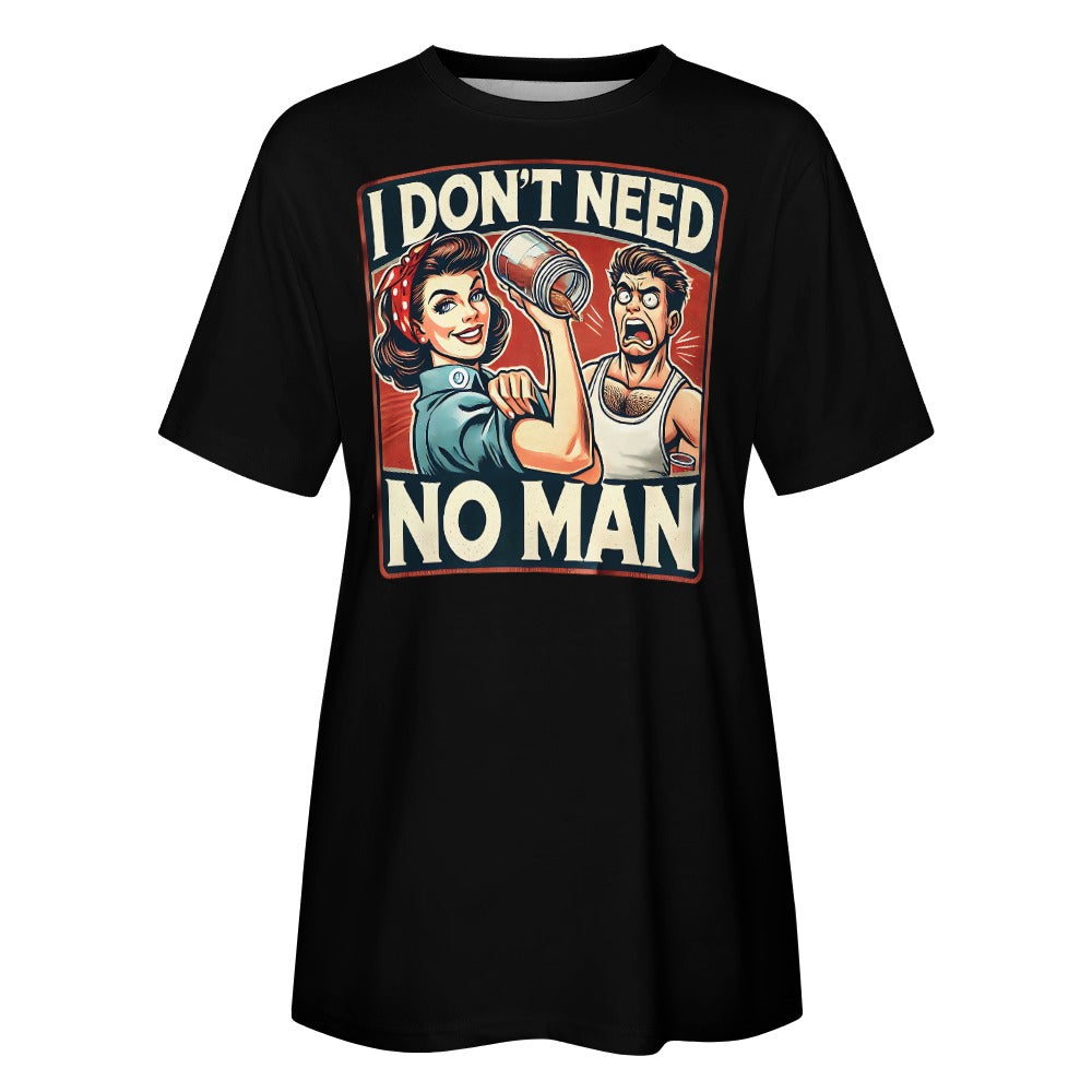 Dont Need No Man Tee