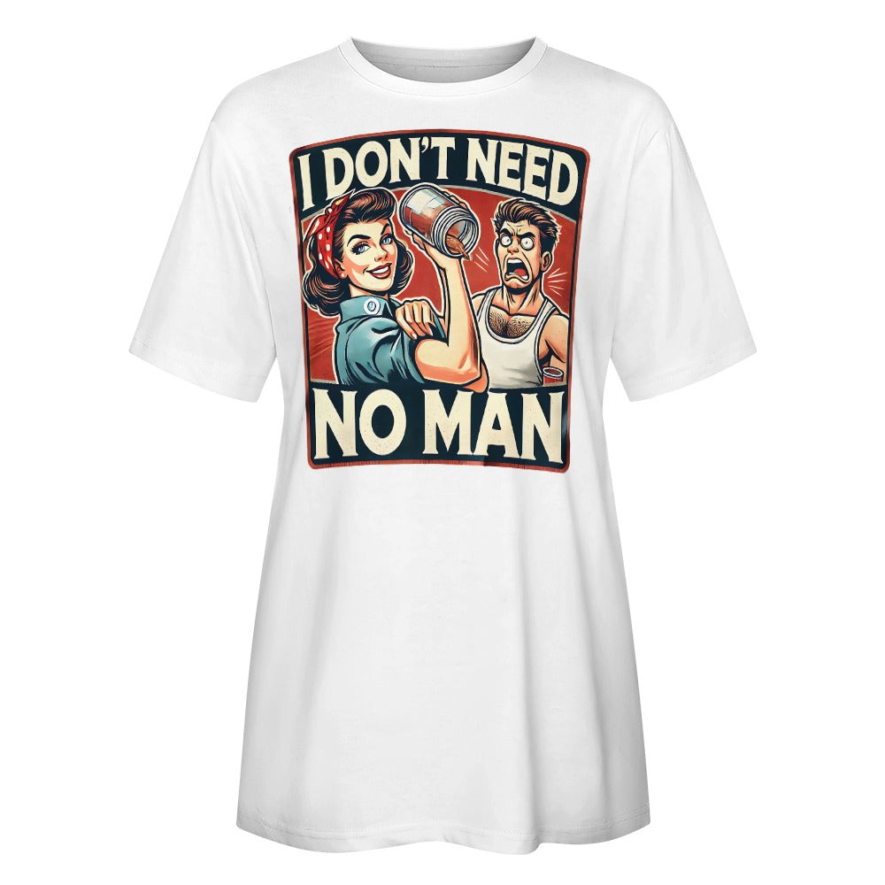 Dont Need No Man Tee