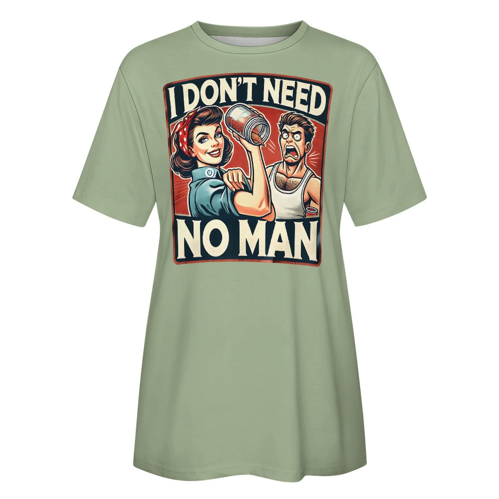 Dont Need No Man Tee