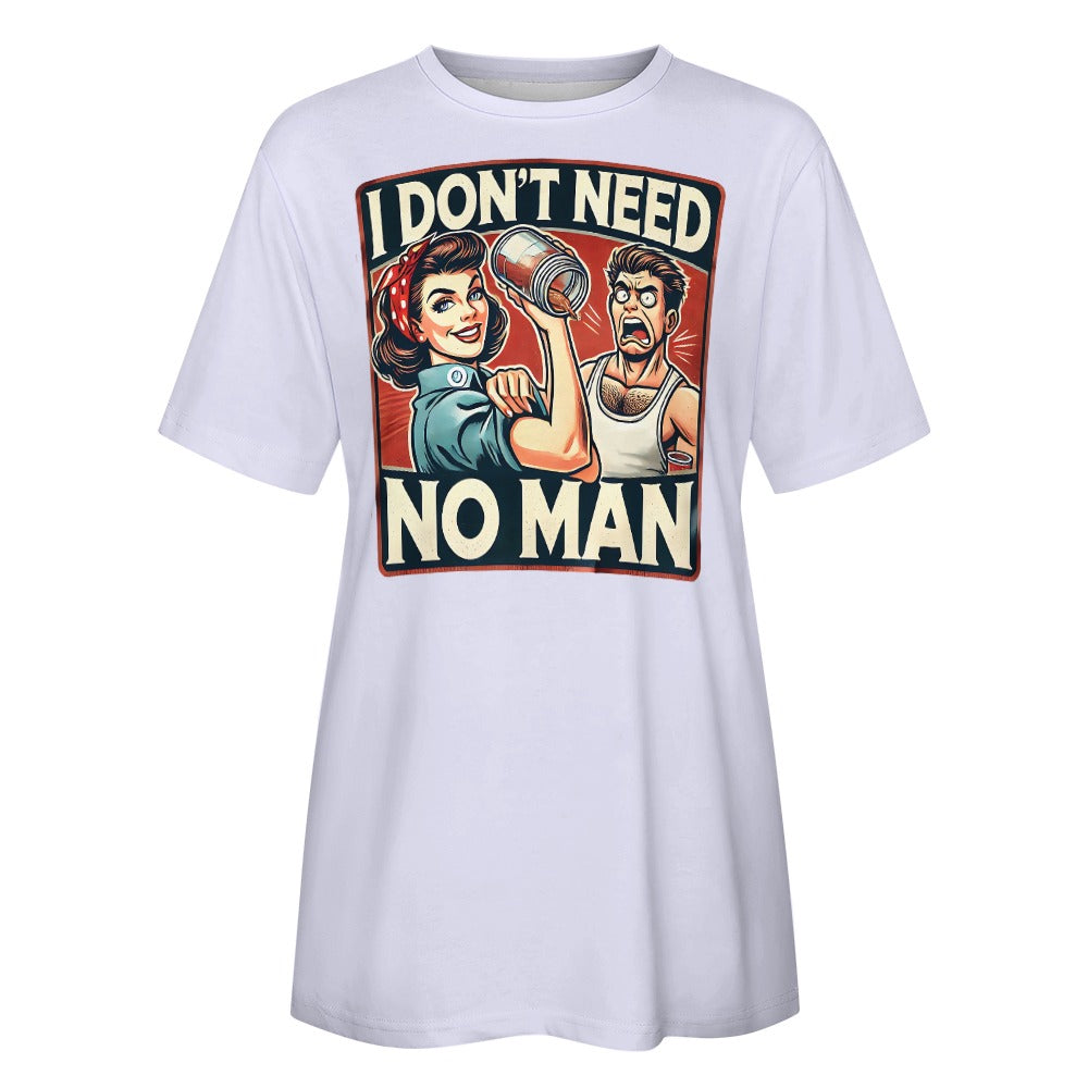 Dont Need No Man Tee