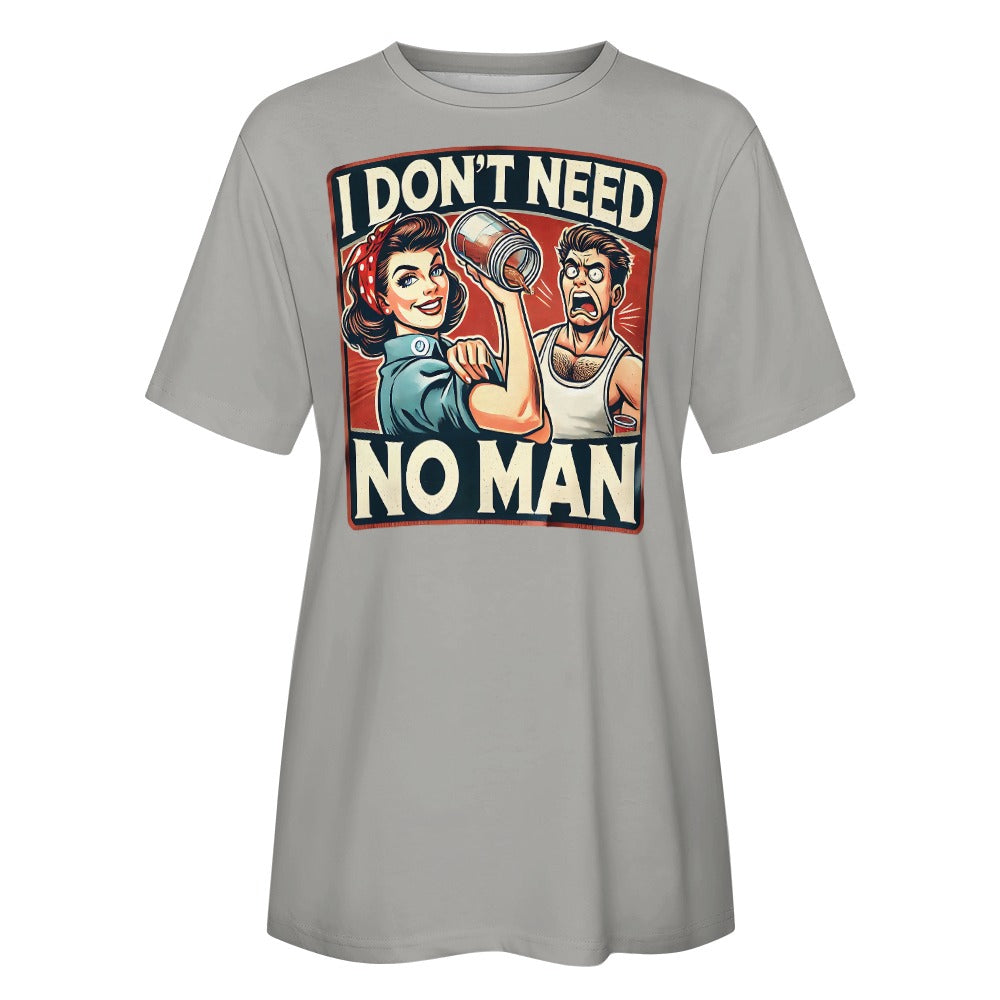 Dont Need No Man Tee