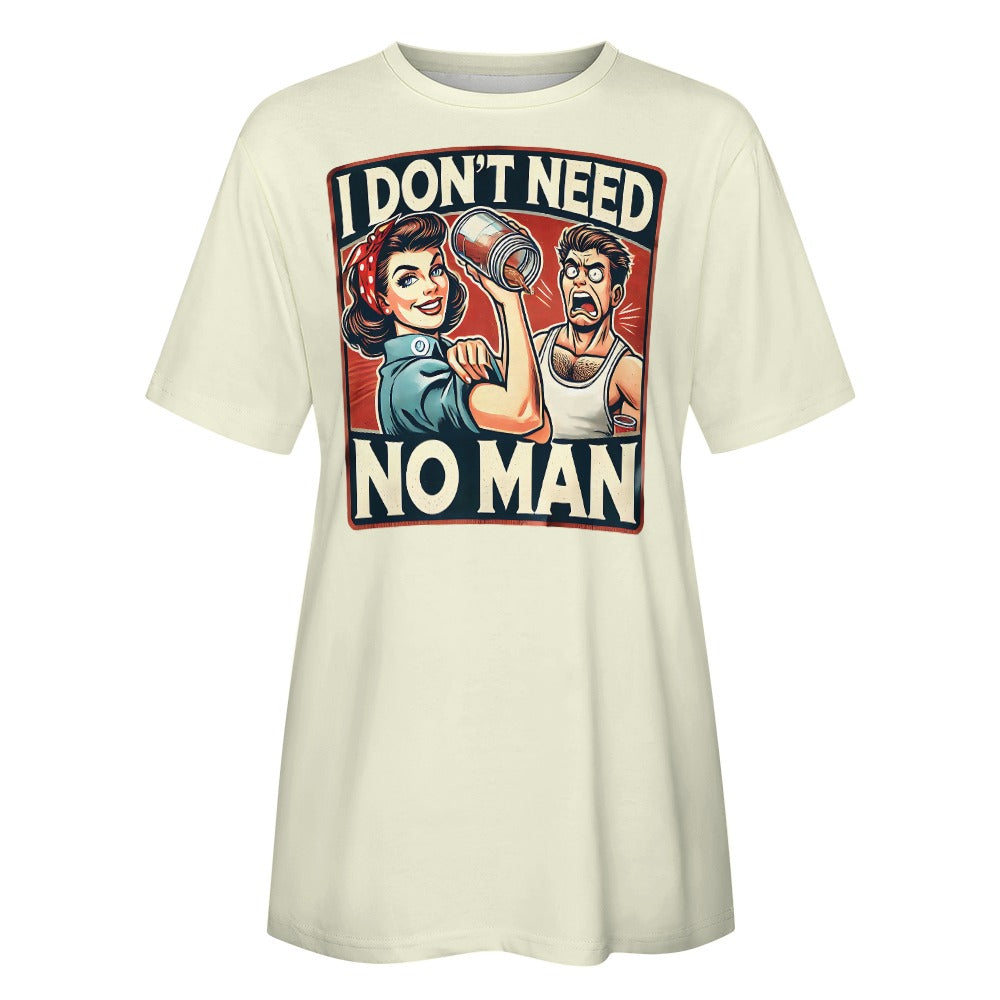 Dont Need No Man Tee